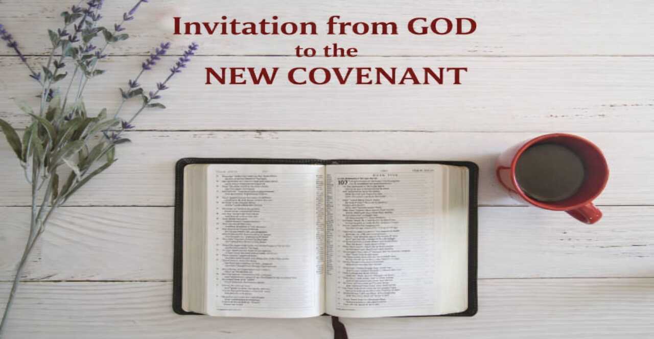 Invitation from God to the New Covenant !