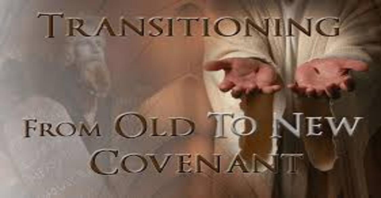 Old Covenant or New Covenant?